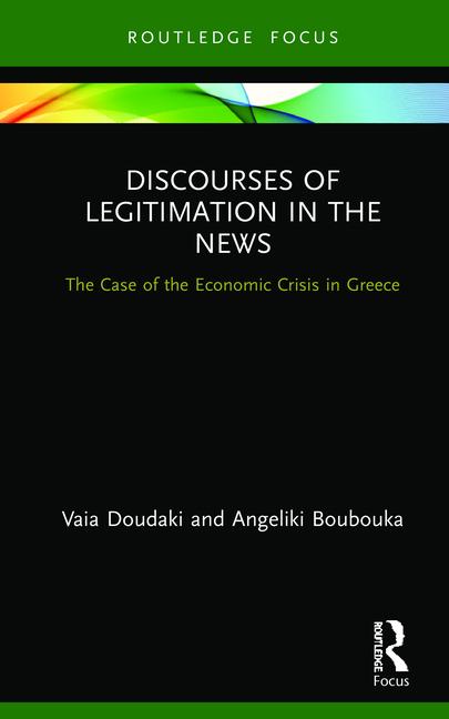 Discourses of Legitimation in the News: The Case of the Economic Crisis in Greece